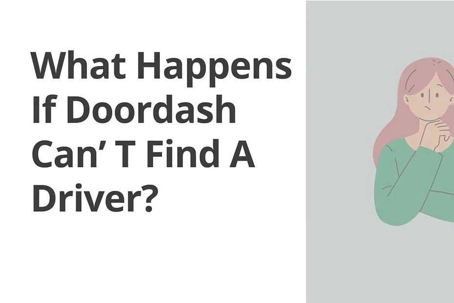What Happens If Doordash Can'T Find a Driver